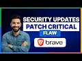How to Brave security updates patch critical flaw 2026 Full Guide