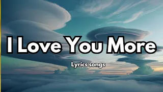 i love you more english lyrics new melody love romantic sweet song 2025 