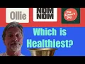 Ollie NomNom or Farmer s Dog Which is healthiest Dog Food Review