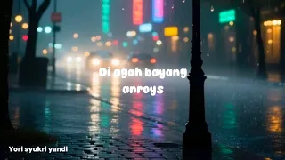 di agah bayang anroys lyric video 