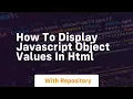 How to display javascript object values in html