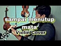 Download Lagu sampai menutup mata/Violin cover by(aca Septriasa)  #sampaimenutupmata #violincover