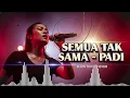 PADI - SEMUA TAK SAMA | Slow Rock Cover | Lagu Wajib Dengar Saat Kamu Merasa Kehilangan! 😭