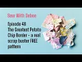 Lagu Episode 48: The Greatest Potato Chip Border - a real scrap buster FREE PATTERN #quiltblock #quilting