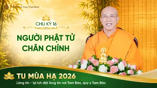 Người Phật tử chân chính | Chu kỳ 16 - Chương trình tu mùa hạ 2026