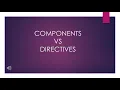 ANGULAR COMPONENTS VS DIRECTIVES