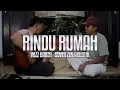 Download Lagu RINDU RUMAH - WIZZ BAKER | COVER ZEN AKUSTIK