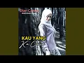 Download Lagu KAU YANG KU CINTA
