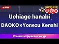 Lagu Uchiage hanabi – DAOKO×Yonezu Kenshi (Romaji Karaoke no guide)