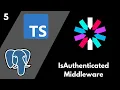 IsAuthenticated Middleware JWT Authentication Part 5 TypeScript PostgreSQL