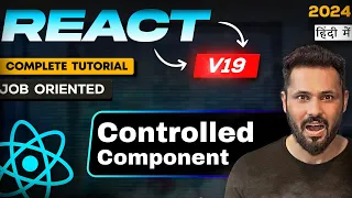 React JS 19 Tutorial in Hindi Controlled Component