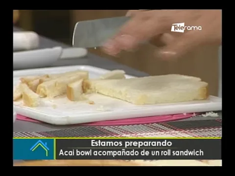Hoy en la Cocina: Acai Bowl acompañado de un Roll Sandwich