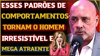 ESSES PADRÕES  TORNAM O HOMEM IRRESISTÍVEL E ATRAENTE.ATRAINDO MELHORES MULHERES / ALESSANDRO LOIOLA