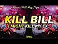 Download Lagu DJ KILL BILL - I MIGHT KILL MY EX REMIX JUNGLE DUTCH DISCO TERBARU 2023@DjVakeOfficial