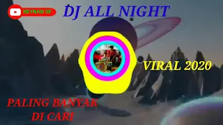 Download DJ ALL NIGHT FULL BASS MP3