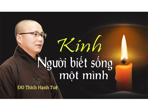 Download MP3 Thích Hạnh Tuệ - Kinh Người Biết Sống Một Mình