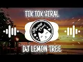 DJ LEMON TREE VIRAL TIK TOK REMIX | FULL BASS TERBARU 2020