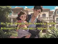 Download Lagu My Future Daughter Came Knocking, and the Billionaire CEO Turns into a Daughter Slave.#manhwa #novel