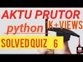 PYTHON QUIZ 6 PYTHON QUIZ 6 Answer KNC 402 RIGHT 100 college code 194 to 871