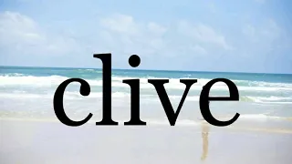 How To Pronounce clive Pronunciation Of clive