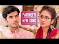 Download Lagu Parineeti - New Song | Ep 1203