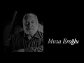 Musa Eroğlu ~ Mihriban -AD
