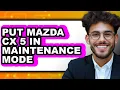 How To Put Mazda CX-5 In Maintenance Mode Only Way