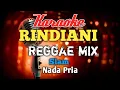 RINDIANI - Slam | Karaoke Nada Pria | Mix Reggae | Lirik HD