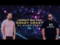 Download Lagu Harout Balyan Crazy-Crazy (DJ Allen Remix) Official