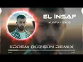 Kurtuluş Kuş - El İnsaf (Erdem Düzgün Remix)
