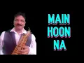 Download Lagu #235:- Main Hoon Na || Best Bollywood Saxophone Instrumental
