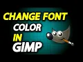 How To Change Font Color In GIMP - Full Guide
