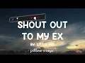 Shout Out To My Ex - Little Mix (Lyrics) 🎵