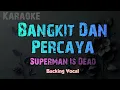 Lagu Bangkit Dan Percaya Versi Karaoke Lower Key Backing Vocal, Superman is Dead