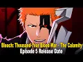 Bleach Thousand-Year Blood War - The Calamity Episode 5 Global Release Date and Time
