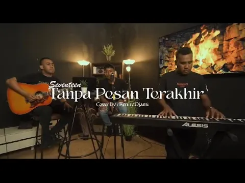 Download MP3 TANPA PESAN TERAKHIR - SEVENTEEN | COVER BY KENNYLIVE16