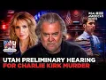 CHARLIE KIRK MURDER PRELIMINARY HEARING WAR ROOM AM W STEVE BANNON