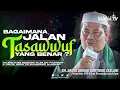 BAGAIMANA JALAN TASAWWUF YANG BENAR ? | KH. ABUYA AHMAD QURTHUBI ZAELANI