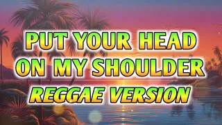PUT YOUR HEAD ON MY SHOULDER REGGAE REMIX DJ SOYMIX 50s 60s Vibes 