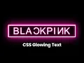 Glowing Text Animation CSS Text Glowing Effect