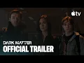 Dark Matter Season 2 Trailer Apple TV