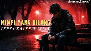 saleem iklim mimpi yang hilang versi paling epic aratana musical
