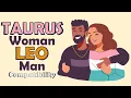 Taurus Woman and Leo Man Compatibility