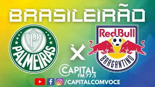 PALMEIRAS X RED BULL BRAGANTINO | AO VIVO | CAMPEONATO BRASILEIRO