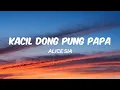 Download Lagu ALICE SIA - KACIL DONG PUNG PAPA (LIRIK VIDEO)