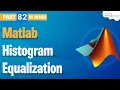 Histogram Equalization in Matlab using Image Processing Matlab Tutorial