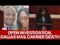 Lawmakers open investigation into US Postal Service after death of Dallas mail carrier