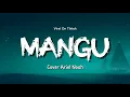 Download Lagu Ariel Noah - Mangu Tiktok Version | Fourtwnty (Lyrics)