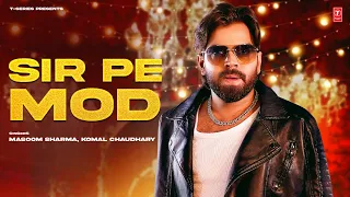 Masoom Sharma New Song Sir Pe Mod Haryanvi Song Komal C Biru K Prachi T New Haryanvi Song 2025 