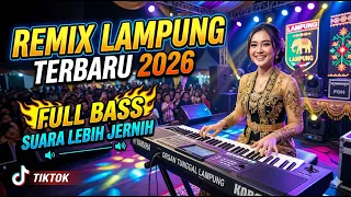 remix viral dj lampung viral 2026 slow remix full bass terbaru bikin geleng geleng kepala
